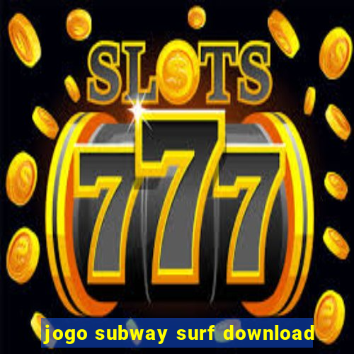 jogo subway surf download